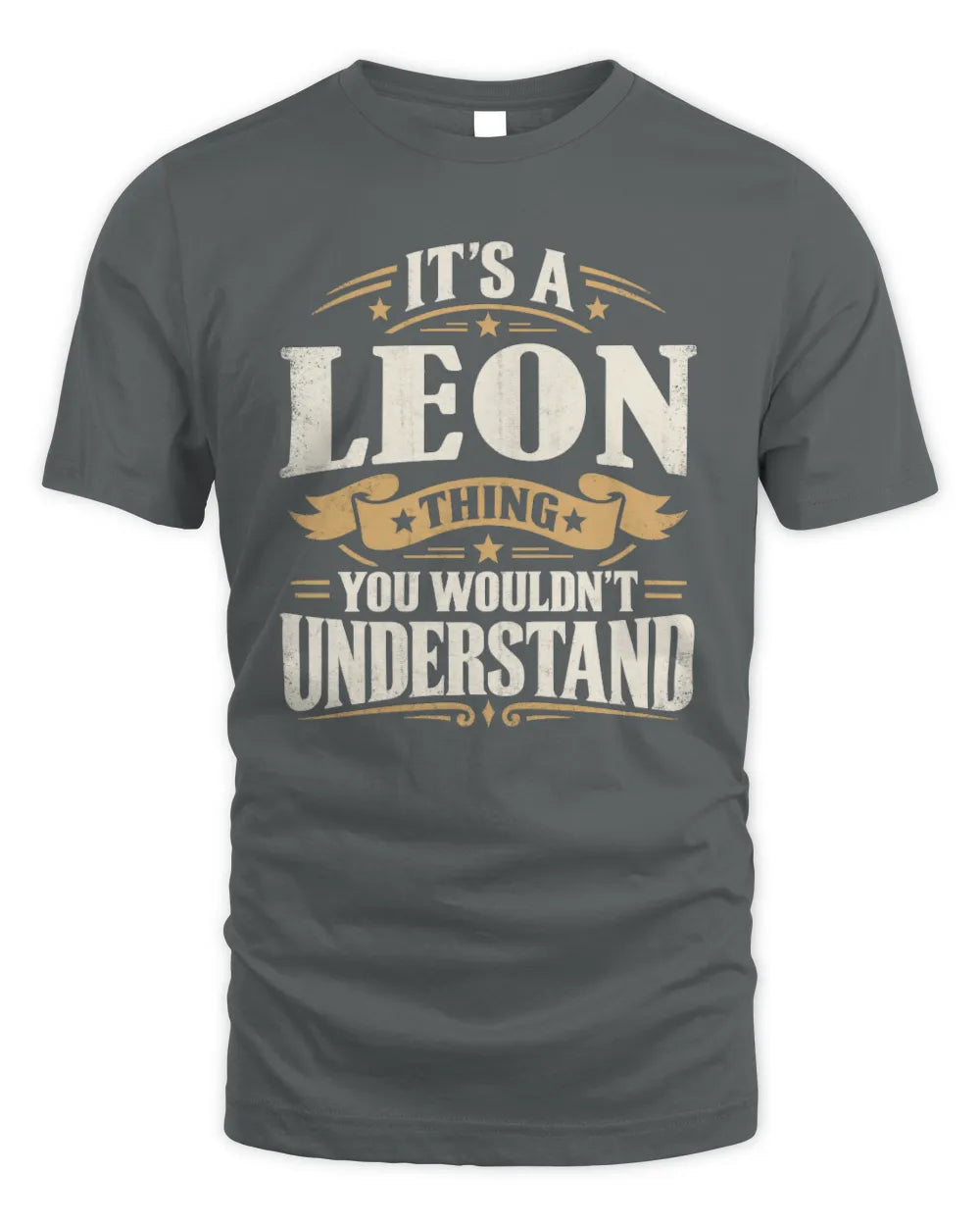 LEON P08 TH51 - Personalized “It’s a/an [NAME] Thing – You Wouldn’t Understand” Shirt - Unisex Standard T-Shirt - Charcoal