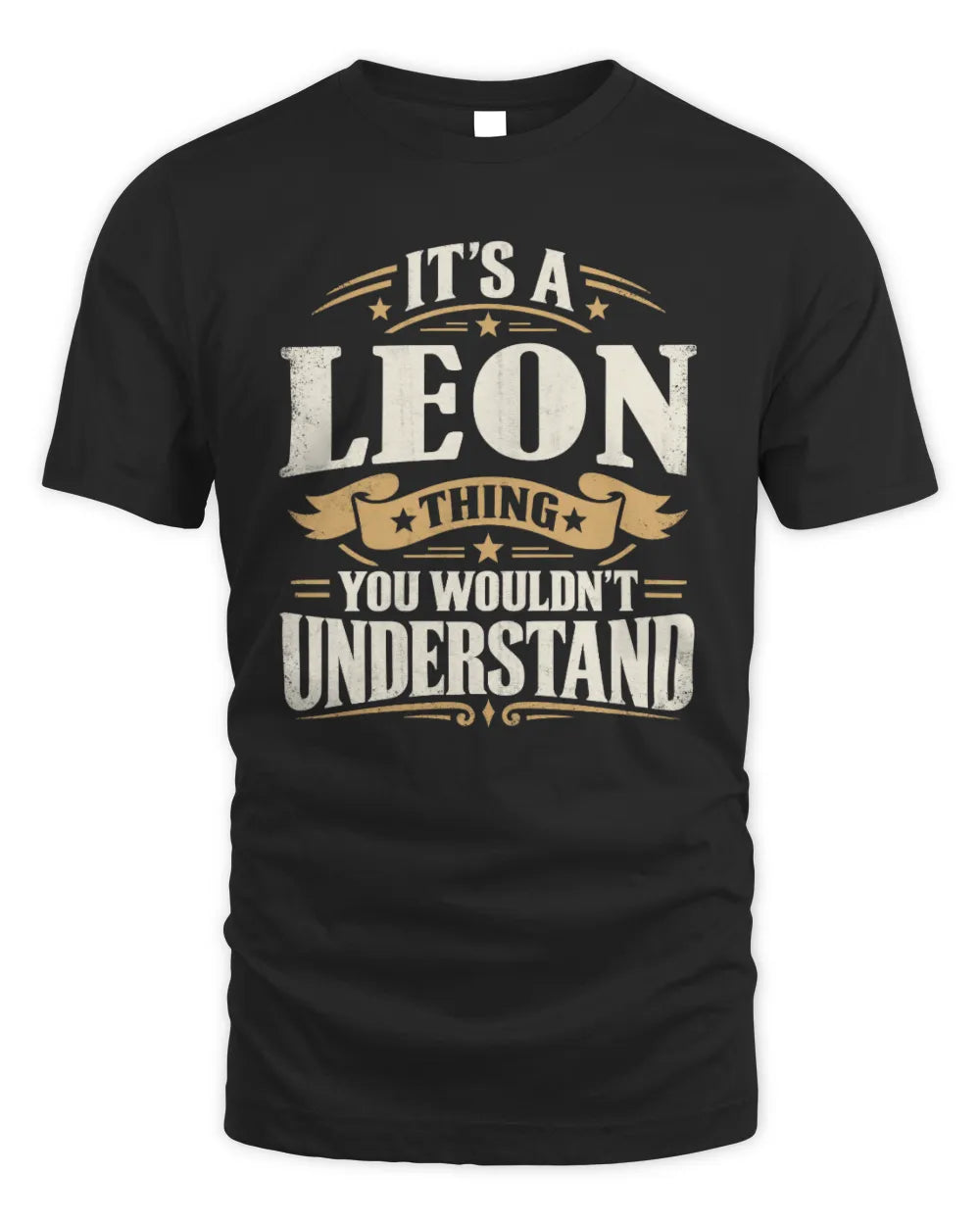 LEON P08 TH51 - Personalized “It’s a/an [NAME] Thing – You Wouldn’t Understand” Shirt - Unisex Standard T-Shirt - Black