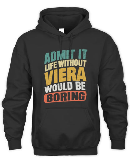 VIERA TP88-K4-229
Personalized Funny Quote Apparel “Life Without NAME Would Be Boring” - Unisex Hoodie - Black