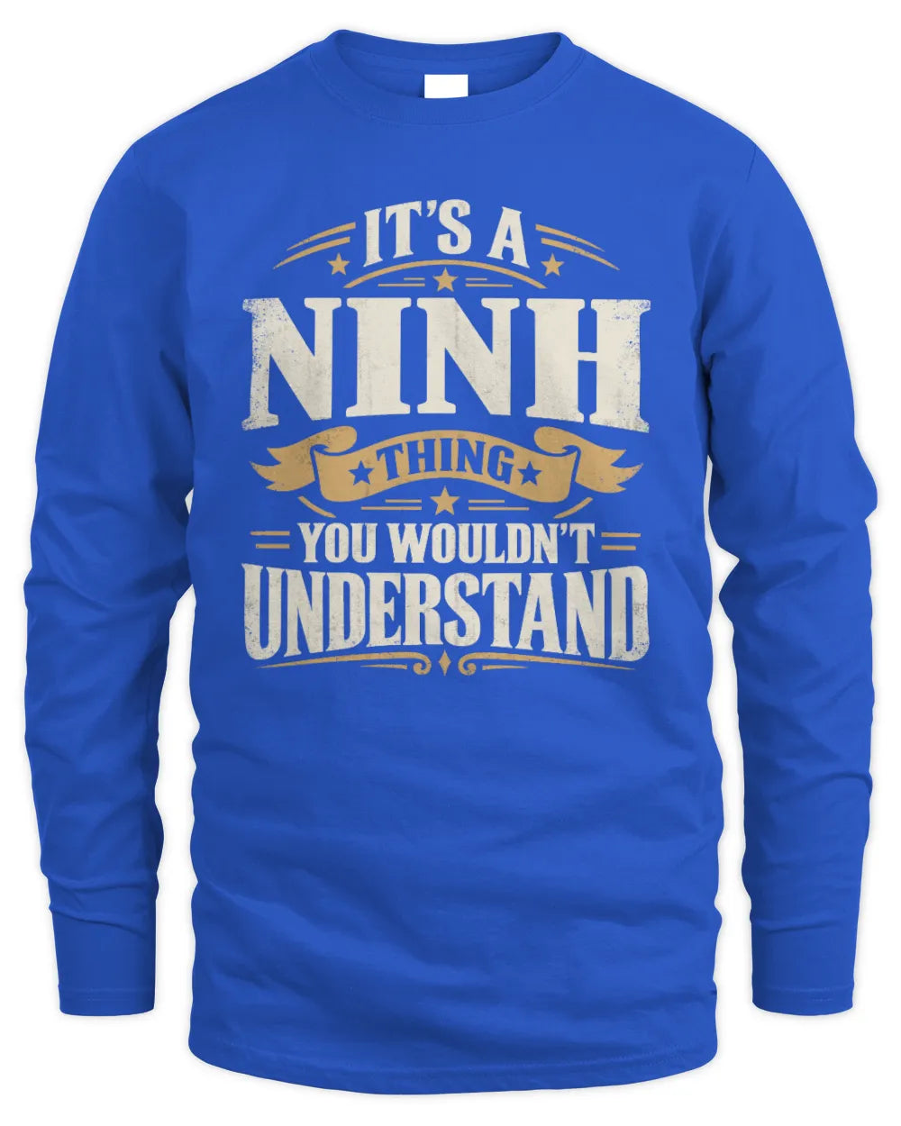 NINH P08 TH51 - Personalized “It’s a/an [NAME] Thing – You Wouldn’t Understand” Shirt - Men's Long Sleeved T-Shirt - Royal