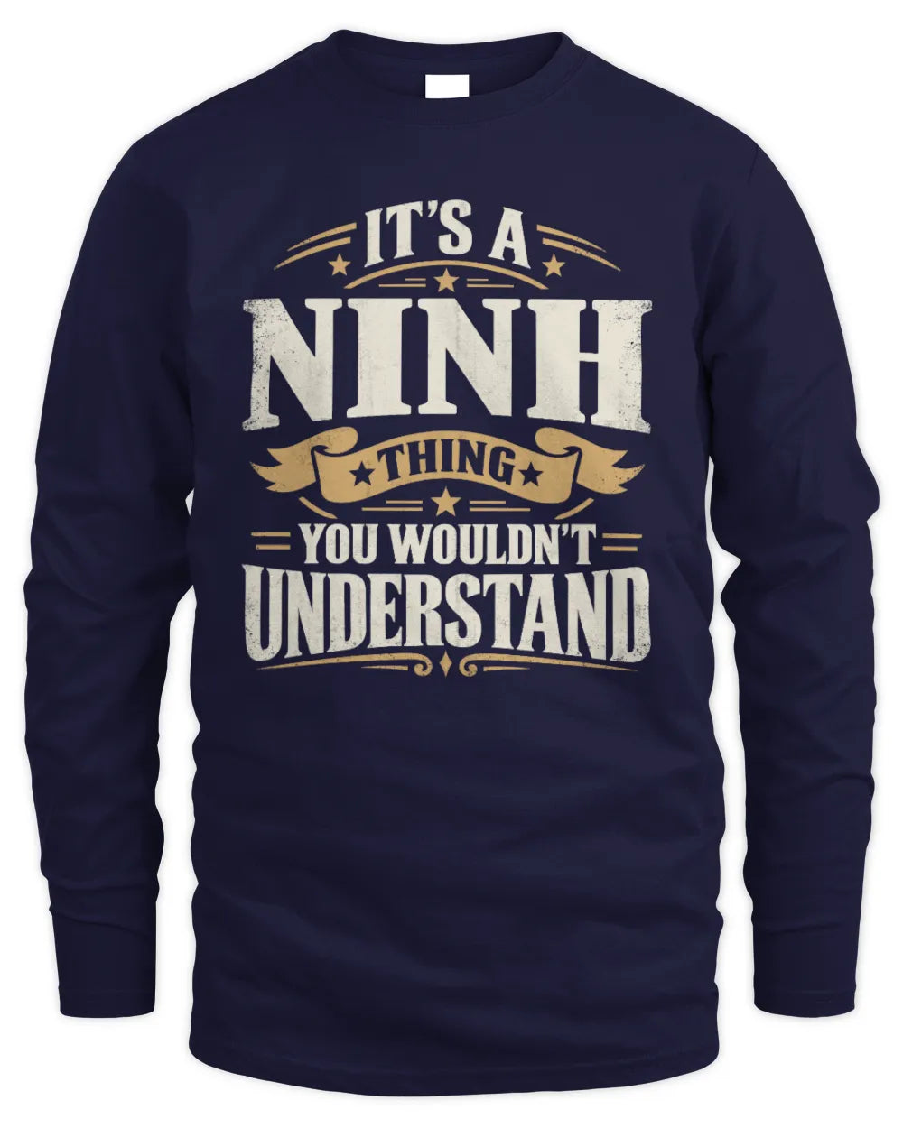 NINH P08 TH51 - Personalized “It’s a/an [NAME] Thing – You Wouldn’t Understand” Shirt - Men's Long Sleeved T-Shirt - Navy