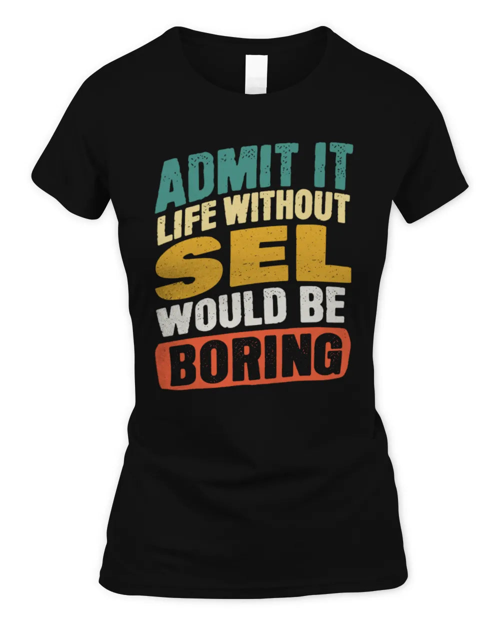 SEL TP88-K4-229
Personalized Funny Quote Apparel “Life Without NAME Would Be Boring” - Women's Standard T-Shirt - Black