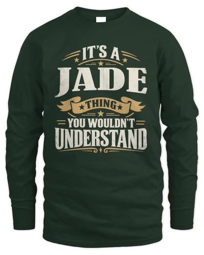 JADE P08 TH51 - Personalized “It’s a/an [NAME] Thing – You Wouldn’t Understand” Shirt - Men's Long Sleeved T-Shirt - Forest Green