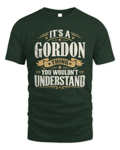 GORDON P08 TH51 - Personalized “It’s a/an [NAME] Thing – You Wouldn’t Understand” Shirt - Unisex Standard T-Shirt - Forest Green