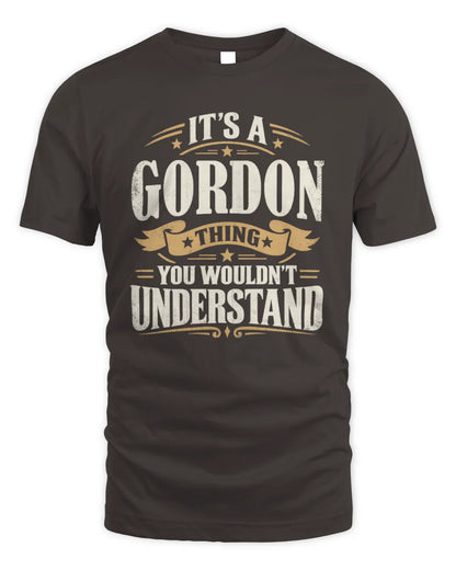 GORDON P08 TH51 - Personalized “It’s a/an [NAME] Thing – You Wouldn’t Understand” Shirt - Unisex Standard T-Shirt - Dark Chocolate