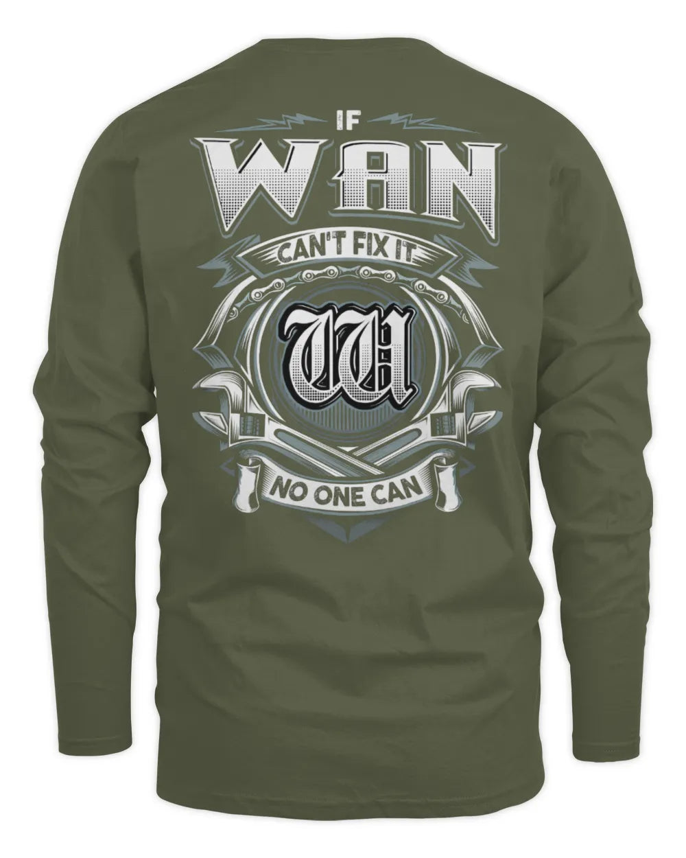 WAN AP81-K4-626 - Personalized Ahmed Quote Apparel “If Ahmed Can't Fix It, No One Can” - Men's Long Sleeved T-Shirt - Military Green