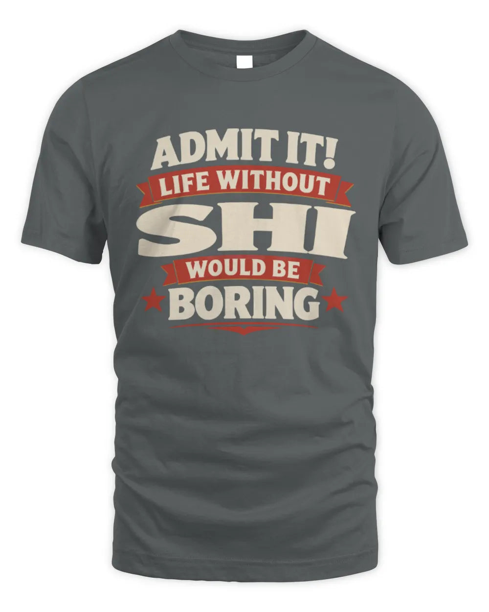 SHI P4 KT003 Personalized Funny Quote Apparel “Life Without NAME Would Be Boring” - Unisex Standard T-Shirt - Charcoal
