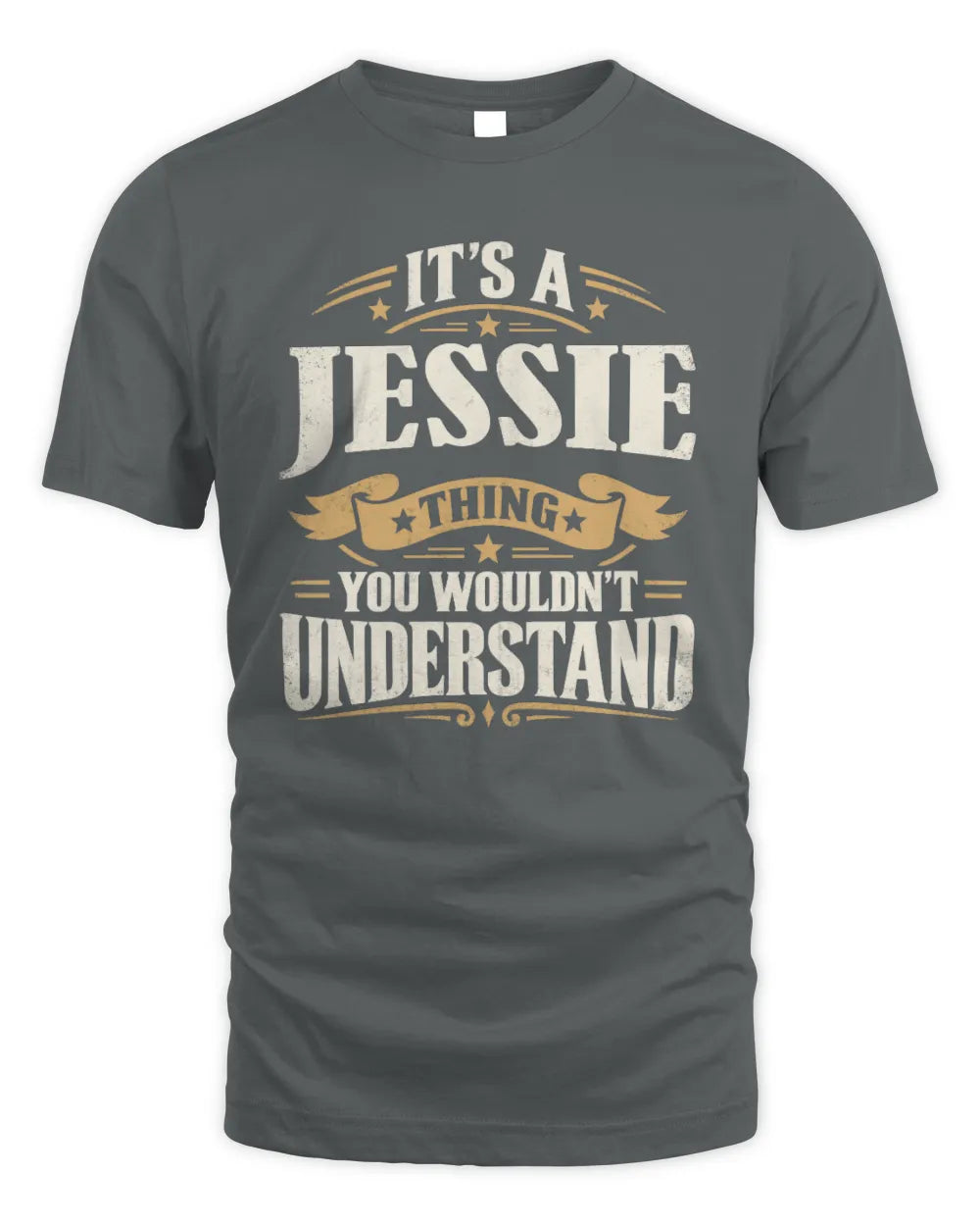 JESSIE P08 TH51 - Personalized “It’s a/an [NAME] Thing – You Wouldn’t Understand” Shirt - Unisex Standard T-Shirt - Charcoal