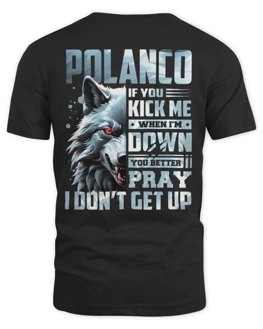POLANCO AP62-K4-666 - Personalized Fierce Wolf Quote Apparel “If You Kick Me When I’m Down, You Better Pray I Don’t Get Up”