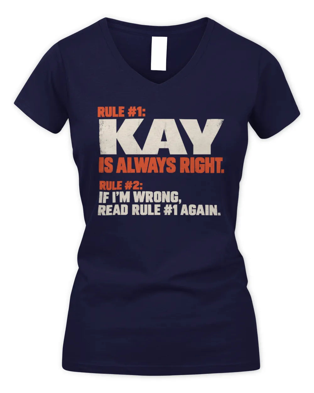 KAY NP1-H006 - Always Right Personalized Name T-Shirt – Funny Custom Name Shirt - Women's V-Neck T-Shirt - Navy