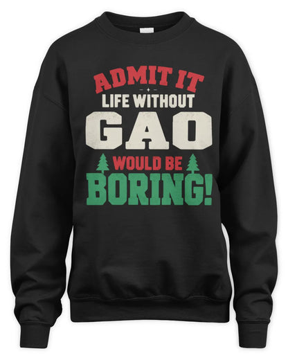 GAO P5 TH08 Christmas T-Shirt – “Life Without NAME Would Be Boring” - Unisex Sweatshirt - Black