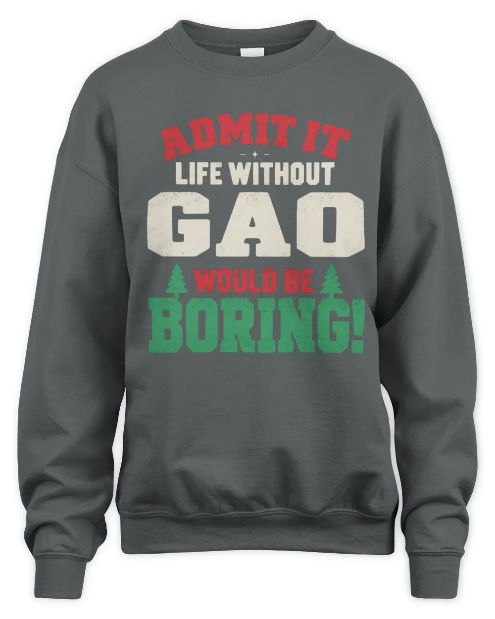 GAO P5 TH08 Christmas T-Shirt – “Life Without NAME Would Be Boring” - Unisex Sweatshirt - Charcoal