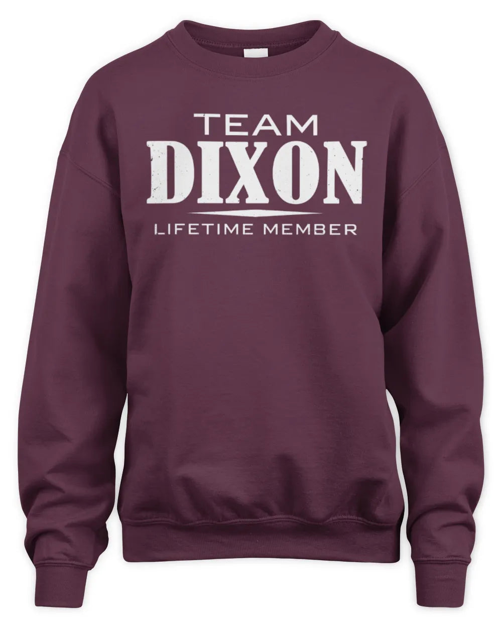 DIXON BL62-K4-128 - Personalized “Team NAME Lifetime Member” - Unisex Sweatshirt - Maroon