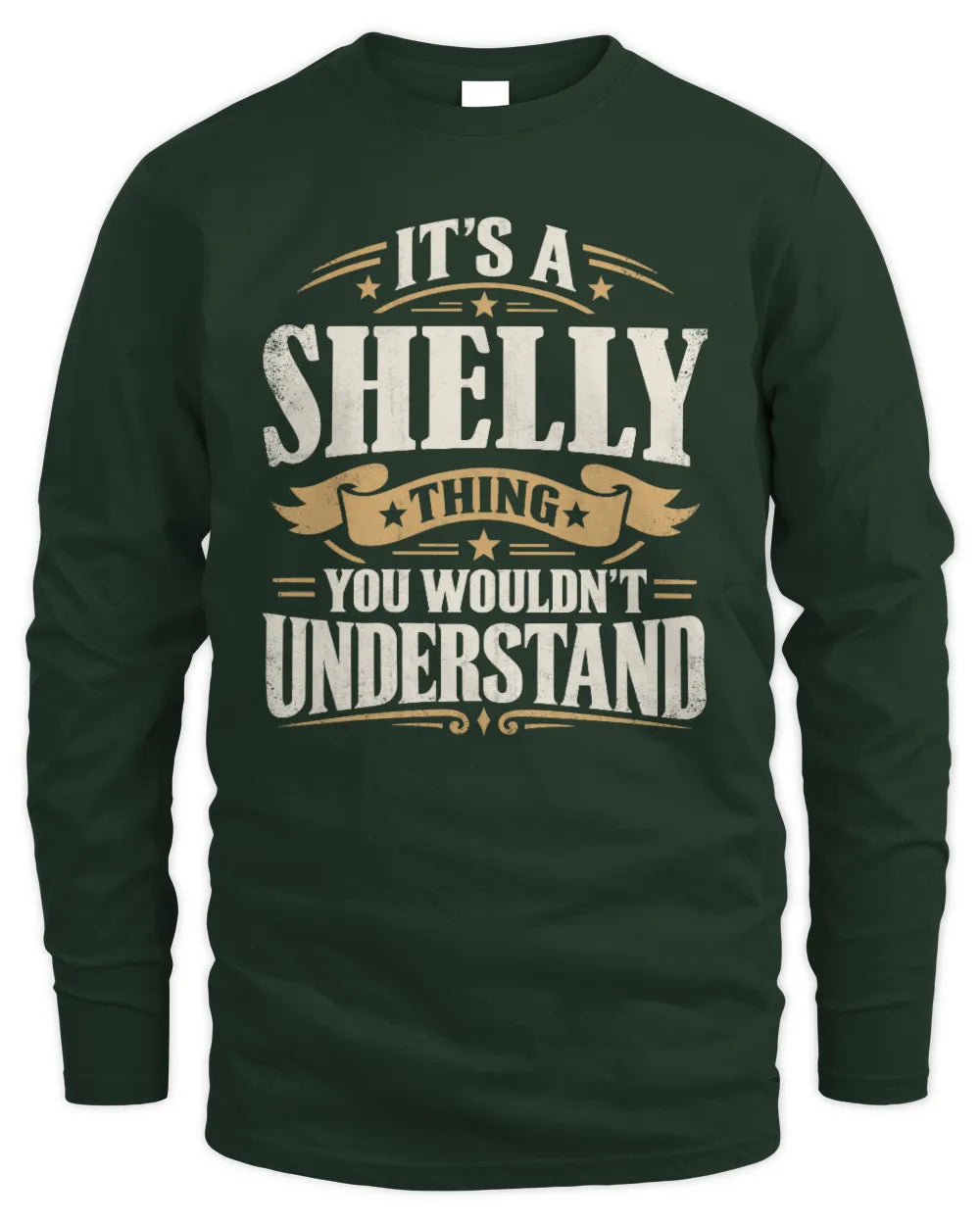 SHELLY P08 TH51 - Personalized “It’s a/an [NAME] Thing – You Wouldn’t Understand” Shirt - Men's Long Sleeved T-Shirt - Forest Green