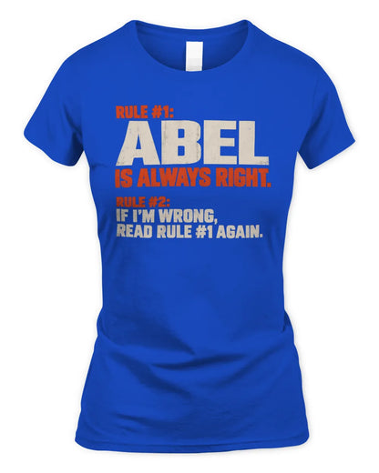 ABEL NP1-H006 
Always Right Personalized Name T-Shirt – Funny Custom Name Shirt - Women's Standard T-Shirt - Royal