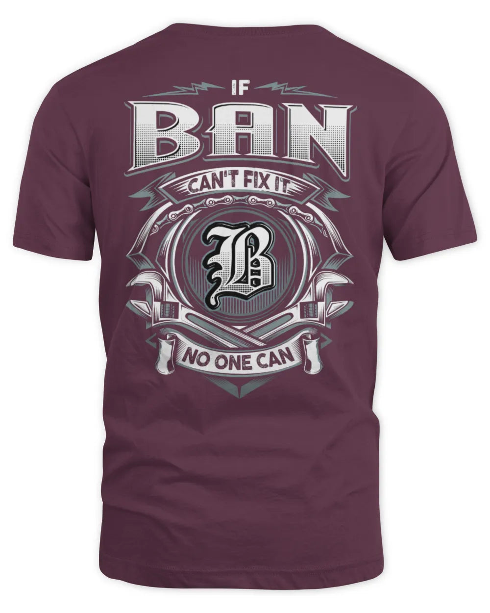 BAN AP81-K4-626 - Personalized Ahmed Quote Apparel “If Ahmed Can't Fix It, No One Can” - Unisex Standard T-Shirt - Maroon