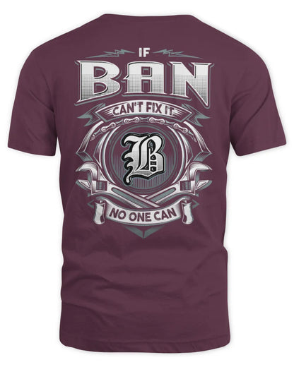 BAN AP81-K4-626 - Personalized Ahmed Quote Apparel “If Ahmed Can't Fix It, No One Can” - Unisex Standard T-Shirt - Maroon