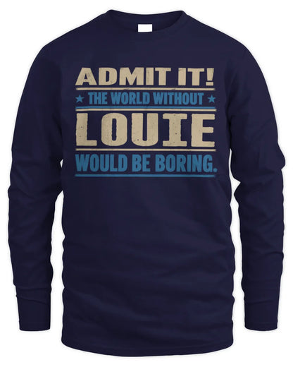 LOUIE TP68-K2-968 – Personalized Funny Quote Apparel “The World Without NAME Would Be Boring” - Men's Long Sleeved T-Shirt - Navy