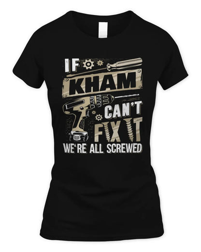 KHAM TX03 P02 - Personalized Handyman Mechanic Shirt “If NAME Can’t Fix It, We’re All Screwed” - Women's Standard T-Shirt - Black