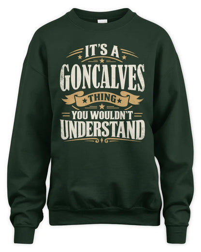 GONCALVES P08 TH51 - Personalized “It’s a/an [NAME] Thing – You Wouldn’t Understand” Shirt - Unisex Sweatshirt - Forest Green