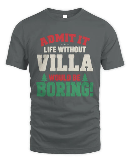 VILLA P5 TH08 Christmas T-Shirt – “Life Without NAME Would Be Boring” - Unisex Standard T-Shirt - Charcoal