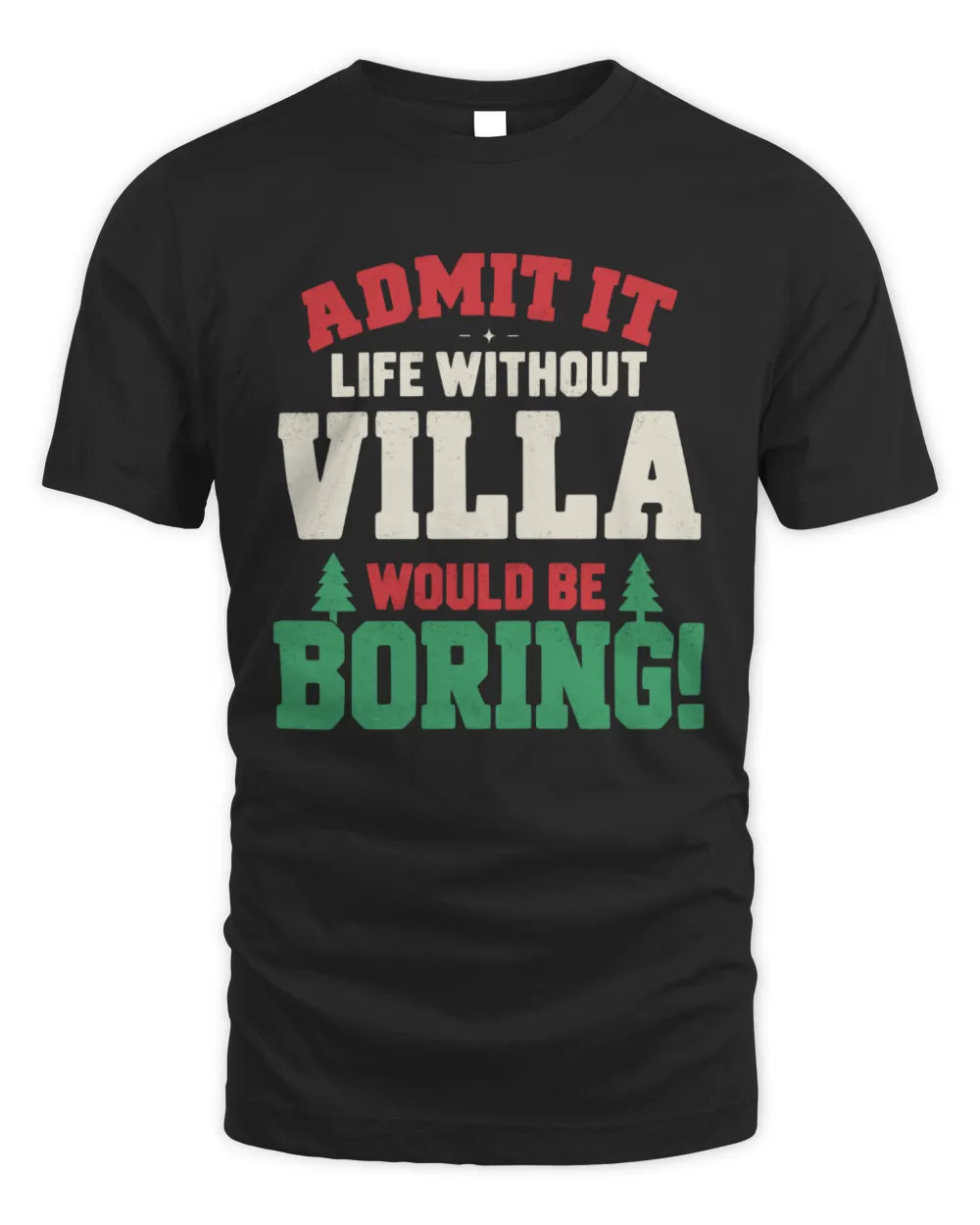 VILLA P5 TH08 Christmas T-Shirt – “Life Without NAME Would Be Boring” - Unisex Standard T-Shirt - Black