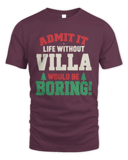 VILLA P5 TH08 Christmas T-Shirt – “Life Without NAME Would Be Boring” - Unisex Standard T-Shirt - Maroon
