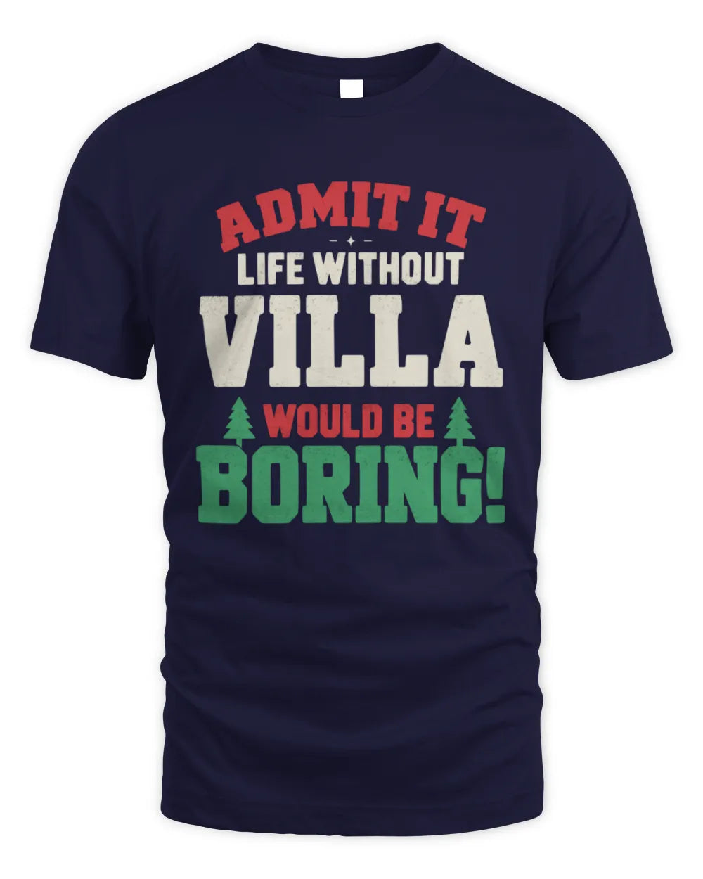 VILLA P5 TH08 Christmas T-Shirt – “Life Without NAME Would Be Boring” - Unisex Standard T-Shirt - Navy