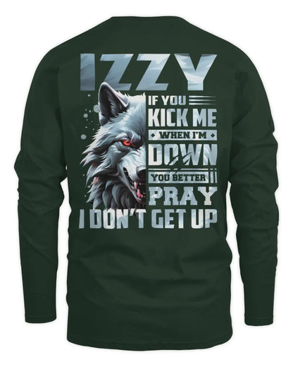 IZZY AP62-K4-666 - Personalized Fierce Wolf Quote Apparel “If You Kick Me When I’m Down, You Better Pray I Don’t Get Up” - Men's Long Sleeved T-Shirt - Forest Green