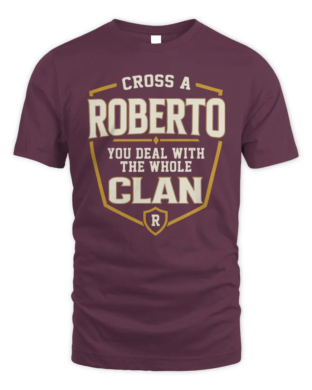 ROBERTO NT1-K008 Cross A/An NAME, You Deal With the Whole Clan | Personalized Vintage T-Shirt - Unisex Standard T-Shirt - Maroon