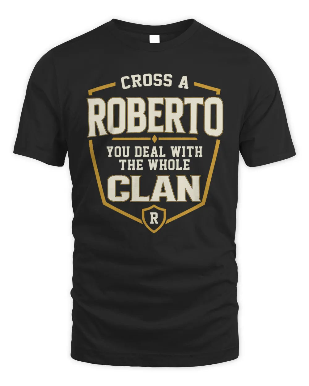 ROBERTO NT1-K008 Cross A/An NAME, You Deal With the Whole Clan | Personalized Vintage T-Shirt - Unisex Standard T-Shirt - Black