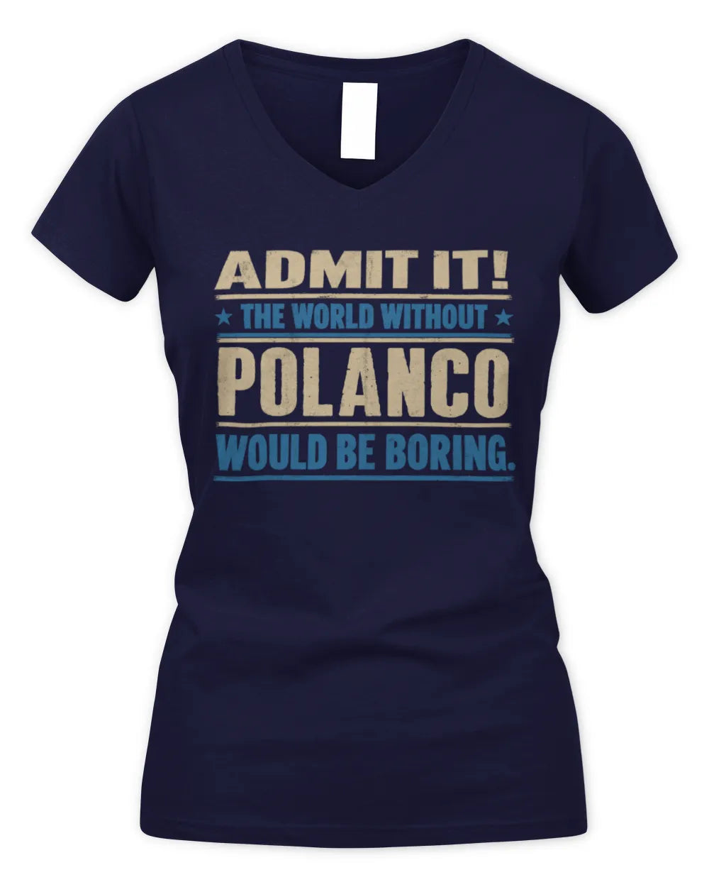 POLANCO TP68-K2-968 – Personalized Funny Quote Apparel “The World Without NAME Would Be Boring” - Women's V-Neck T-Shirt - Navy