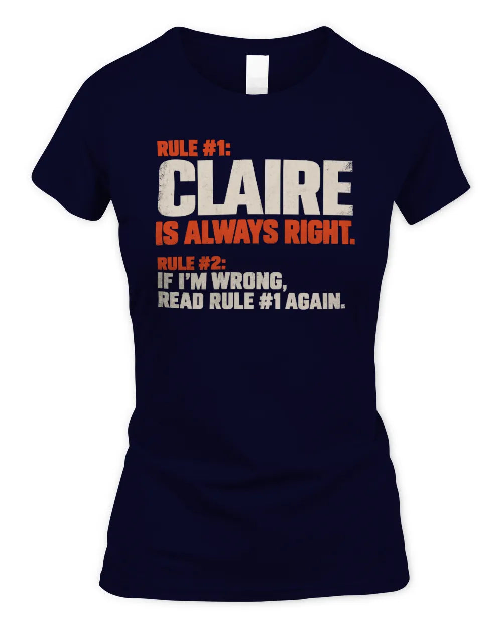 CLAIRE NP1-H006 - Always Right Personalized Name T-Shirt – Funny Custom Name Shirt - Women's Standard T-Shirt - Navy