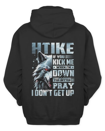 HTIKE AP62-K4-666 - Personalized Fierce Wolf Quote Apparel “If You Kick Me When I’m Down, You Better Pray I Don’t Get Up” - Unisex Hoodie - Black