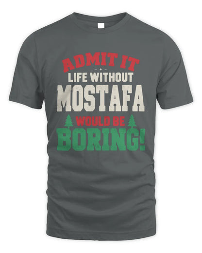 MOSTAFA P5 TH08 Christmas T-Shirt – “Life Without NAME Would Be Boring” - Unisex Standard T-Shirt - Charcoal