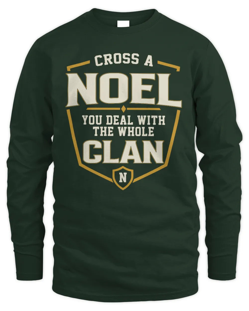 NOEL NT1-K008 Cross A/An NAME, You Deal With the Whole Clan | Personalized Vintage T-Shirt - Men's Long Sleeved T-Shirt - Forest Green