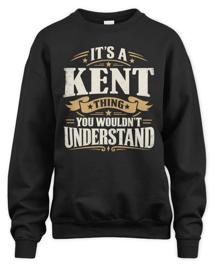 KENT P08 TH51 - Personalized “It’s a/an [NAME] Thing – You Wouldn’t Understand” Shirt - Unisex Sweatshirt - Black