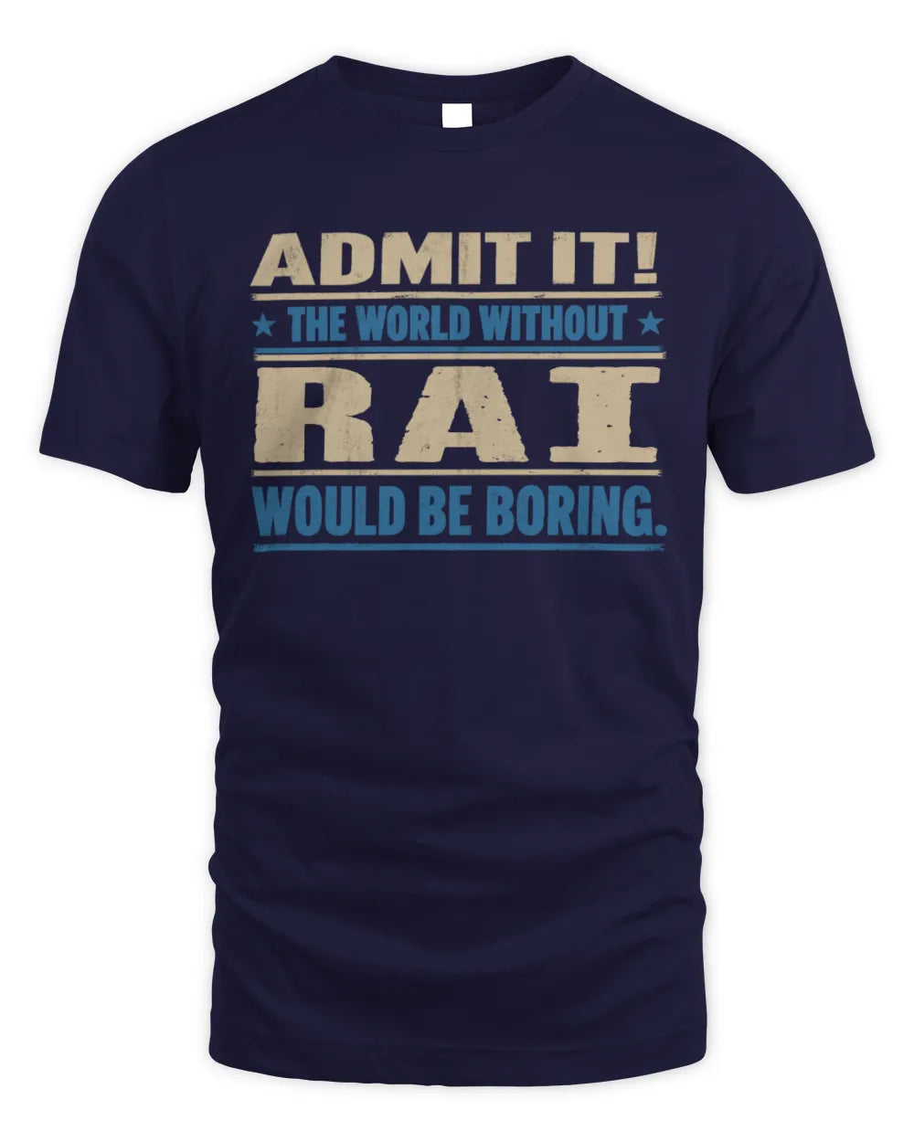 RAI TP68-K2-968 – Personalized Funny Quote Apparel “The World Without NAME Would Be Boring” - Unisex Standard T-Shirt - Navy