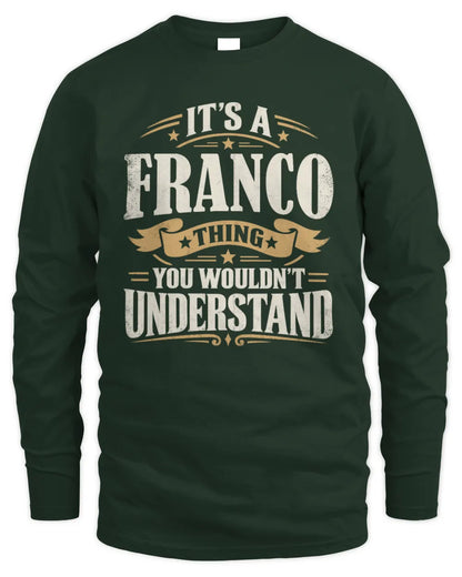 FRANCO P08 TH51 - Personalized “It’s a/an [NAME] Thing – You Wouldn’t Understand” Shirt - Men's Long Sleeved T-Shirt - Forest Green