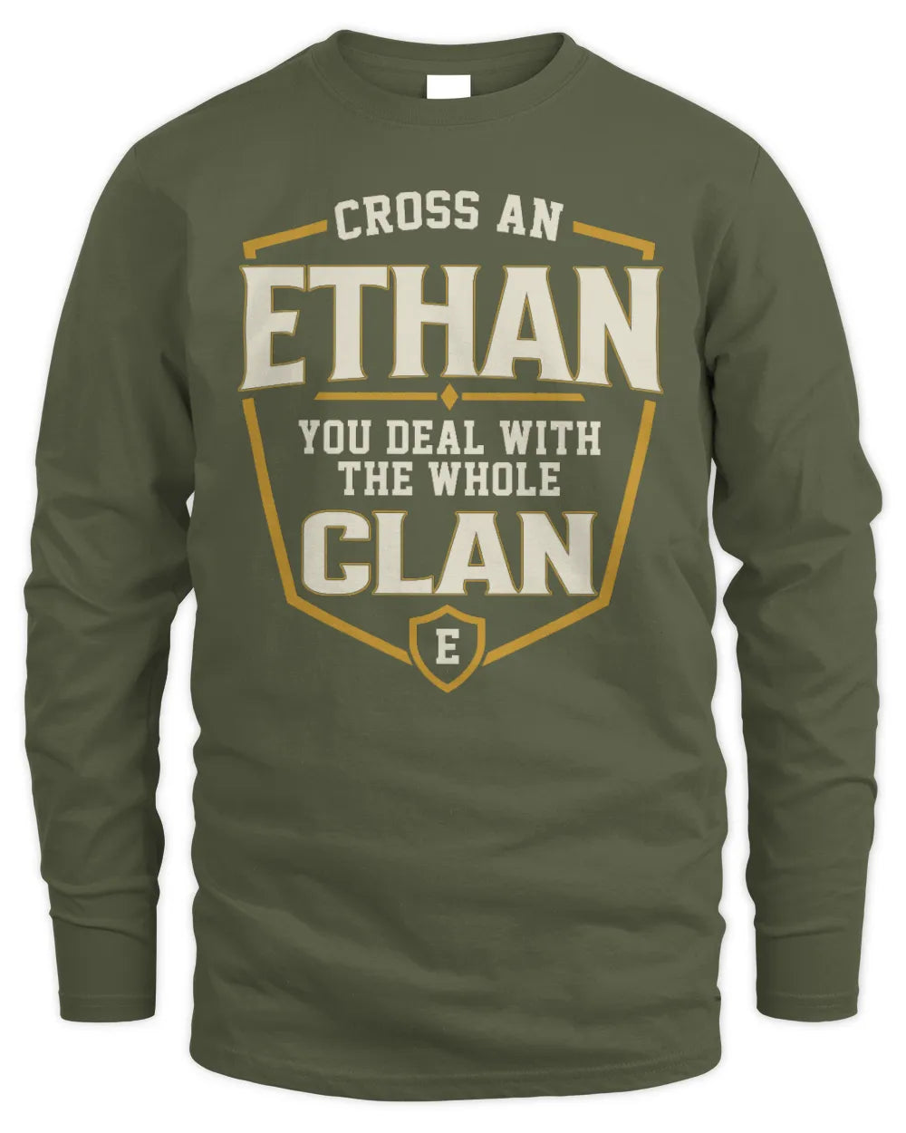 ETHAN NT1-K008 Cross A/An NAME, You Deal With the Whole Clan | Personalized Vintage T-Shirt - Men's Long Sleeved T-Shirt - Military Green