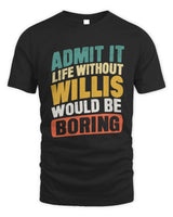 WILLIS TP88-K4-229
Personalized Funny Quote Apparel “Life Without NAME Would Be Boring” - Unisex Standard T-Shirt - Black