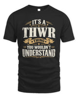 THWR P08 TH51 - Personalized “It’s a/an [NAME] Thing – You Wouldn’t Understand” Shirt - Unisex Standard T-Shirt - Black
