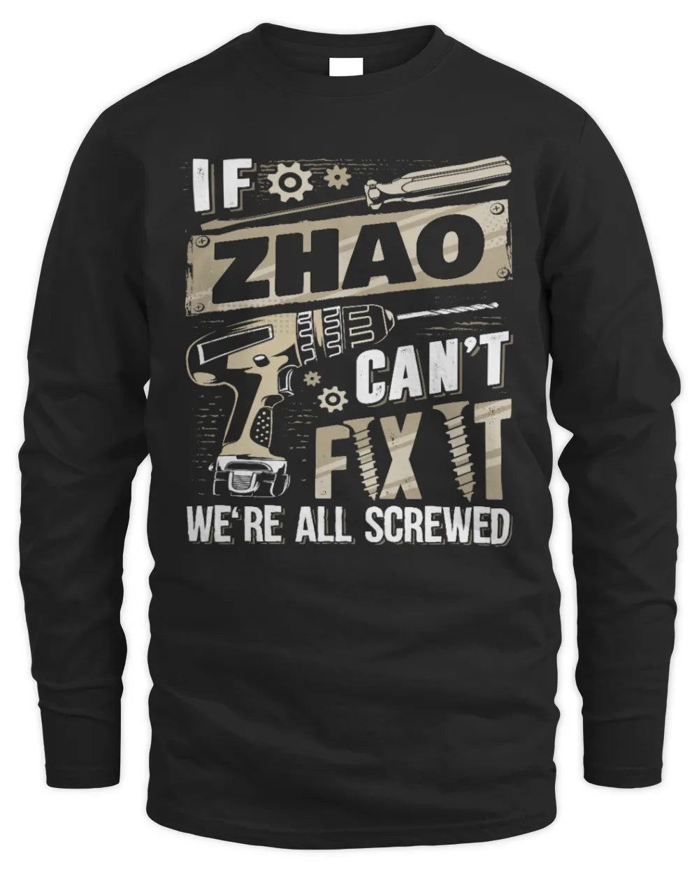 ZHAO TX03 P02 - Personalized Handyman Mechanic Shirt “If NAME Can’t Fix It, We’re All Screwed” - Men's Long Sleeved T-Shirt - Black