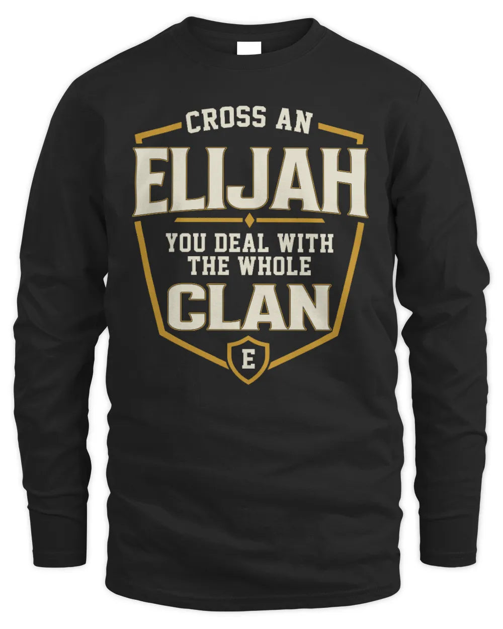 ELIJAH NT1-K008 Cross A/An NAME, You Deal With the Whole Clan | Personalized Vintage T-Shirt - Men's Long Sleeved T-Shirt - Black