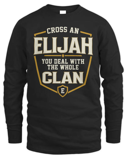 ELIJAH NT1-K008 Cross A/An NAME, You Deal With the Whole Clan | Personalized Vintage T-Shirt - Men's Long Sleeved T-Shirt - Black