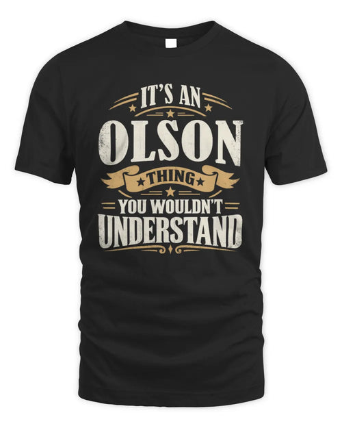 OLSON P08 TH51 - Personalized “It’s a/an [NAME] Thing – You Wouldn’t Understand” Shirt - Unisex Standard T-Shirt - Black