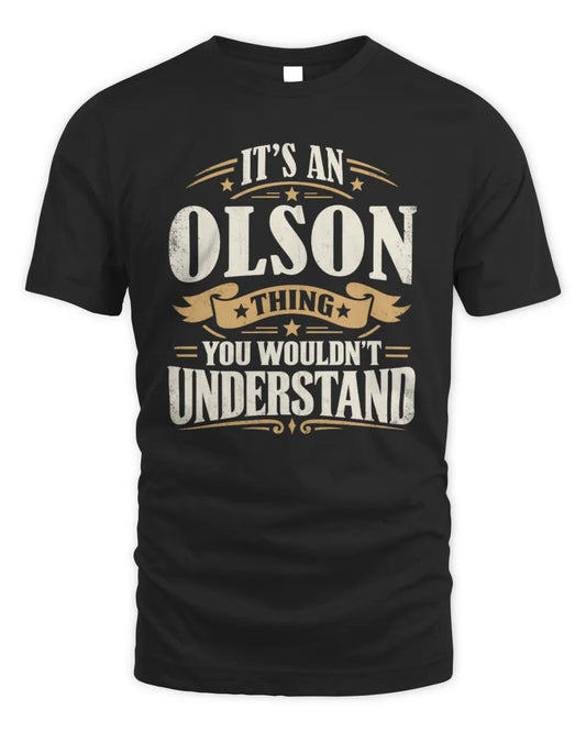 OLSON P08 TH51 - Personalized “It’s a/an [NAME] Thing – You Wouldn’t Understand” Shirt - Unisex Standard T-Shirt - Black