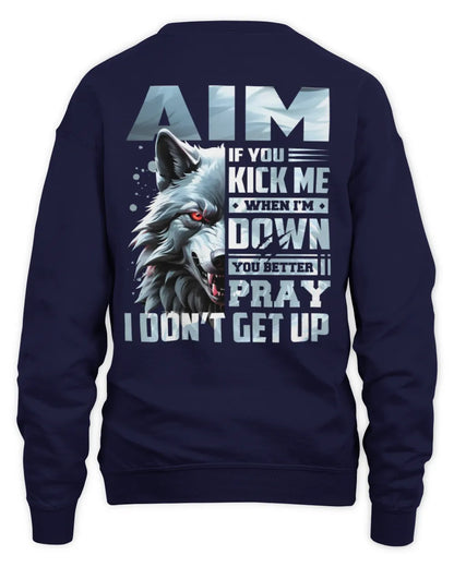 AIM AP62-K4-666 - Personalized Fierce Wolf Quote Apparel “If You Kick Me When I’m Down, You Better Pray I Don’t Get Up” - Unisex Sweatshirt - Navy