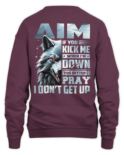 AIM AP62-K4-666 - Personalized Fierce Wolf Quote Apparel “If You Kick Me When I’m Down, You Better Pray I Don’t Get Up” - Unisex Sweatshirt - Maroon