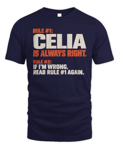 CELIA NP1-H006 
Always Right Personalized Name T-Shirt – Funny Custom Name Shirt - Unisex Standard T-Shirt - Navy